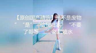 微博网红福利 99年高颜值身材极品身材反差女神【抖娘利世】私拍视频，真空透乳头激凸翘臀无毛美鲍诱惑十