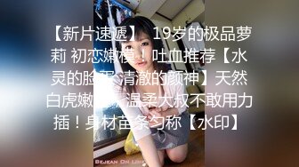 卷毛哥重金约操2位高颜值美女, 先轮流爆插她俩后,在把颜值高的那位留下单独操