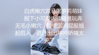 行业内十分知名新时代的网黄导演EdMo乱伦精品~大波宅女闺房紫薇居然让哥哥帮拿按摩棒观战受不了真肉棒