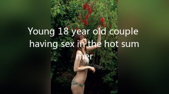 Young 18 year old couple having sex in the hot summer