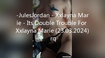 -JulesJordan - Xxlayna Marie - Its Double Trouble For Xxlayna Marie (23.03.2024) rq