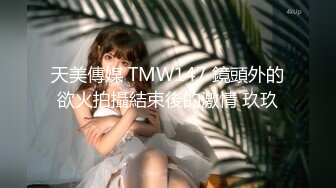 STP17857 长发高靴白衣少妇啪啪，口交上位骑坐抬腿大力猛操呻吟